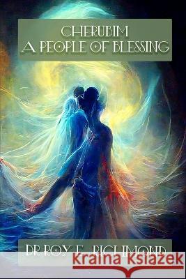 The Cherumbims of Blessing Roy Edward Richmond Th D   9798852075512 Independently Published - książka