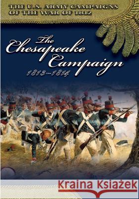 The Chesapeake Campaign 1813-1814 Center of Military History United States 9781505646443 Createspace - książka