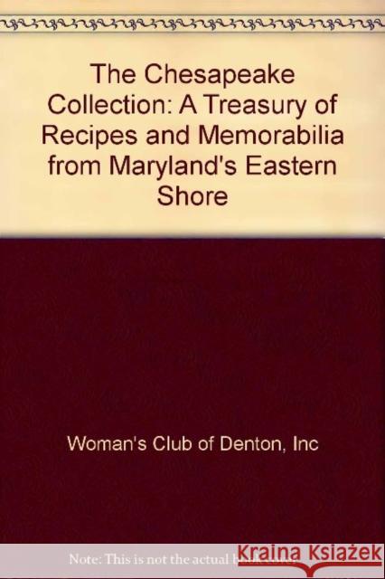 The Chesapeake Collection: A Treasury of Recipes and Memorabilia from Maryland's Eastern Shore  9780764338243 Schiffer Publishing Ltd - książka