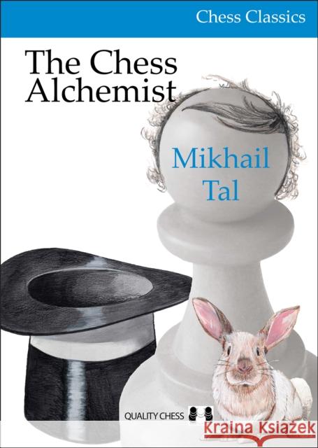 The Chess Alchemist Mikhail Tal Oleg Stetsko 9781784830830 Quality Chess UK LLP - książka