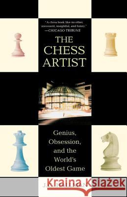 The Chess Artist: Genius, Obsession, and the World's Oldest Game J. C. Hallman 9780312333966 St. Martin's Griffin - książka