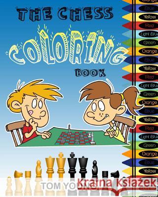 The Chess Coloring Book: Learn about chess while being creative coloring each chess related design. Included is a description of each chess pie Young, Tom 9781720523819 Createspace Independent Publishing Platform - książka