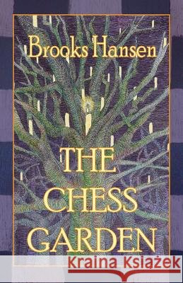 The Chess Garden Mr Brooks P. Hansen 9780997397925 Star Pine Books - książka