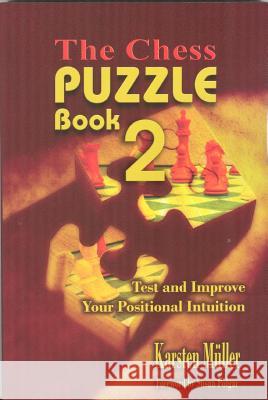 The Chess Puzzle Book 2: Test and Improve Your Positional Intuition Karsten Mller 9781888690439 Russell Enterprises - książka