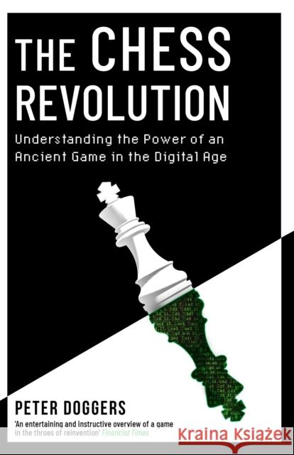 The Chess Revolution: Understanding the Power of an Ancient Game in the Digital Age Doggers, Peter 9781472149312 Little, Brown Book Group - książka