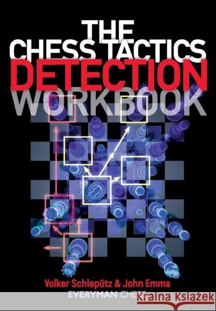 The Chess Tactics Detection Workbook Volker Schleputz John Emms 9781781941188 Everyman Chess - książka