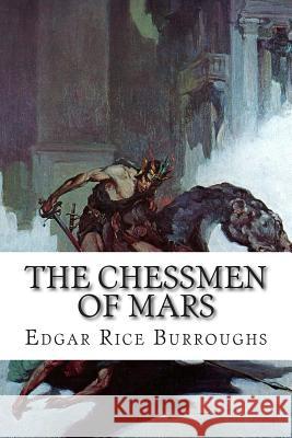 The Chessmen of Mars Edgar Rice Burroughs 9781505421194 Createspace - książka