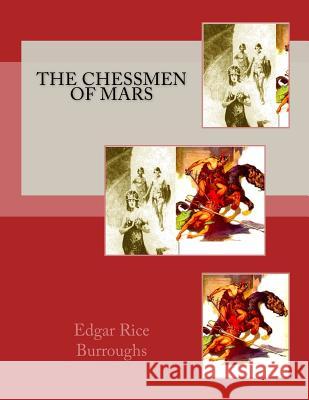 The Chessmen of Mars Edgar Rice Burroughs 9781517595388 Createspace - książka