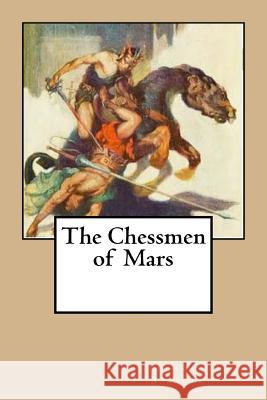 The Chessmen of Mars Edgar Ric 9781542748568 Createspace Independent Publishing Platform - książka