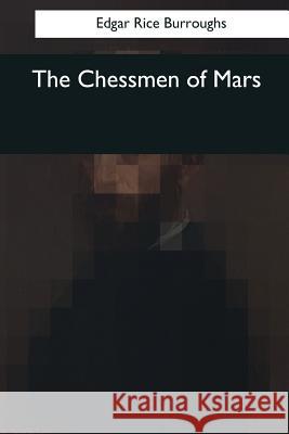 The Chessmen of Mars Edgar Rice Burroughs 9781545042274 Createspace Independent Publishing Platform - książka