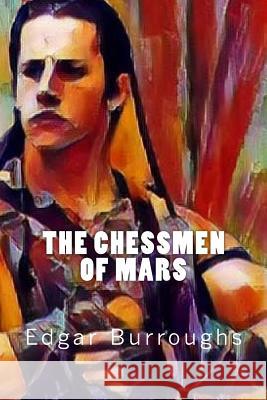 The Chessmen of Mars Edgar Rice Burroughs 9781546510130 Createspace Independent Publishing Platform - książka