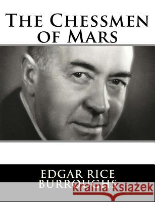 The Chessmen of Mars Edgar Rice Burroughs 9781982085889 Createspace Independent Publishing Platform - książka