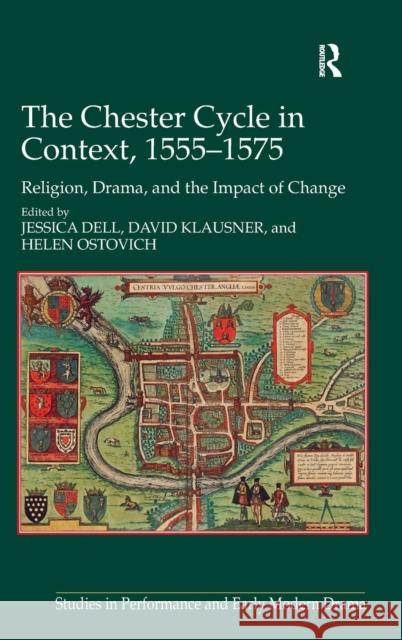 The Chester Cycle in Context, 1555-1575: Religion, Drama, and the Impact of Change Ostovich, Helen 9781409441366 Ashgate Publishing - książka