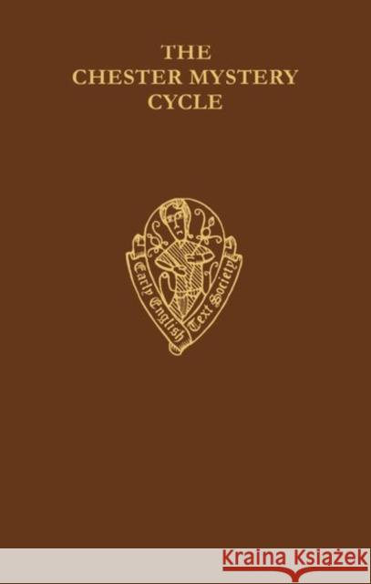 The Chester Mystery Cycle, Volume I: Text R. M. Lumiansky H. Deimling D. Mills 9780197224038 Early English Text Society - książka