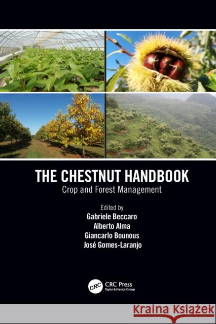 The Chestnut Handbook: Crop & Forest Management Gabriele Beccaro Alberto Alma Giancarlo Bounous 9781032084305 CRC Press - książka