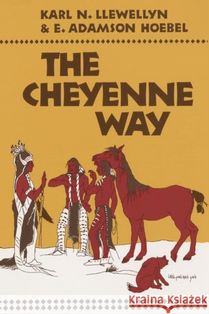 The Cheyenne Way Karl N. Llewellyn E. Adamson Hoebel 9780806118550 University of Oklahoma Press - książka