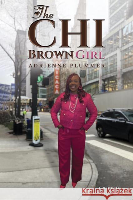 The CHI Brown Girl Adrienne Plummer 9798886938036 Austin Macauley Publishers LLC - książka