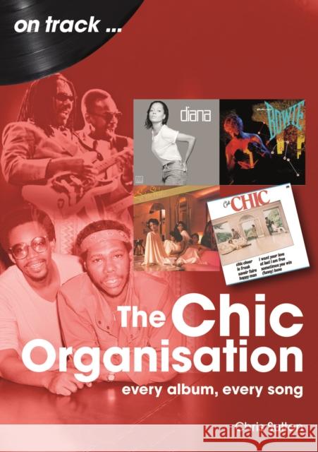 The Chic Organisation On Track: Every Album, Every Song Chris Sutton 9781789523669 Sonicbond Publishing - książka