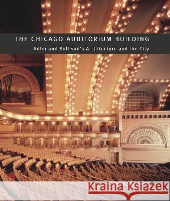 The Chicago Auditorium Building – Adler & Sullivan′s Architecture & the City - stan bdb 9780226761336 Siry, Joseph M A780226761336 John Wiley & Sons - książka