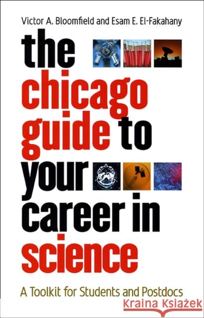The Chicago Guide to Your Career in Science: A Toolkit for Students and Postdocs Bloomfield, Victor a. 9780226060644 University of Chicago Press - książka