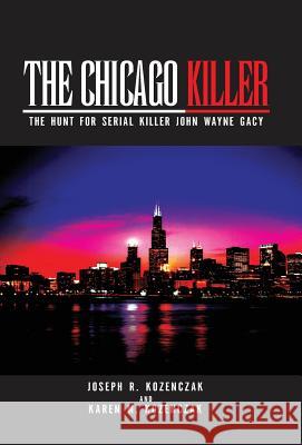 The Chicago Killer Joseph R. Kozenczak Karen M. Henrikson 9781401095321 Xlibris Corporation - książka