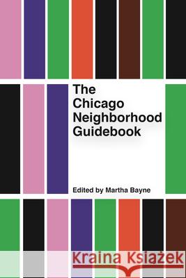 The Chicago Neighborhood Guidebook Bayne, Martha 9781948742498 Belt Publishing - książka