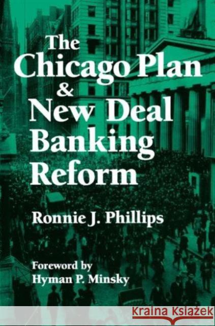 The Chicago Plan and New Deal Banking Reform Ronnie J. Phillips 9781563244704 M.E. Sharpe - książka