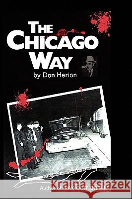 The Chicago Way Don Herion 9781450016384 Xlibris - książka