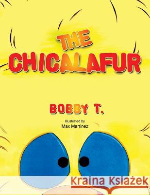 The Chicalafur Bobby T 9781413471151 Xlibris Corporation - książka