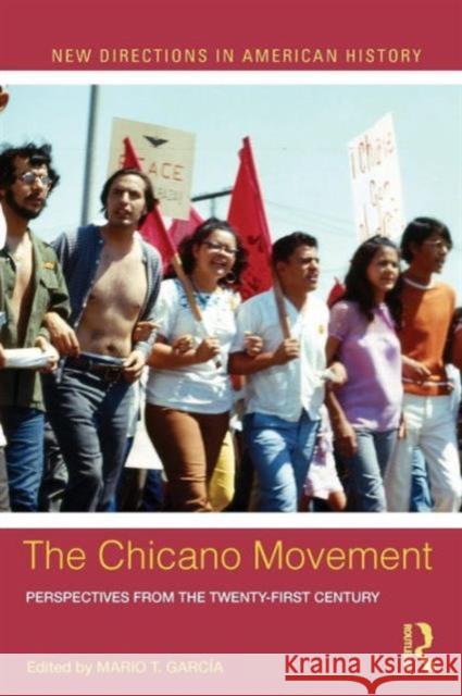 The Chicano Movement: Perspectives from the Twenty-First Century Garcia, Mario T. 9780415833097 Routledge - książka