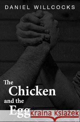 The Chicken and the Egg: A short play Willcocks, Daniel 9781512138283 Createspace - książka