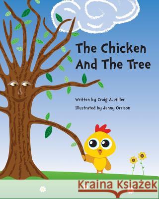 The Chicken and The Tree Miller, Craig A. 9781539853879 Createspace Independent Publishing Platform - książka