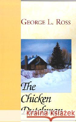 The Chicken Dutchman Ross 9780738818313 XLIBRIS CORPORATION - książka