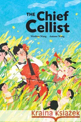 The Chief Cellist Wenhua Wang Amann Wang Yu Yan Chen 9780993215445 Balestier Press - książka