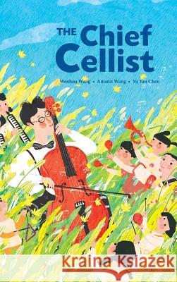 The Chief Cellist Wenhua Wang Amann Wang Yu Yan Chen 9789810918033 Balestier Press - książka