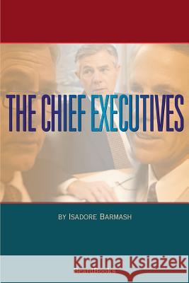 The Chief Executives Isadore Barmash 9781587982286 Beard Books - książka