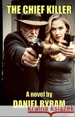 The Chief Killer Daniel Byram 9781892798497 Sierra West Books - książka