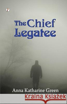 The Chief Legatee Green 9789359835358 Pharos Books Private Limited - książka