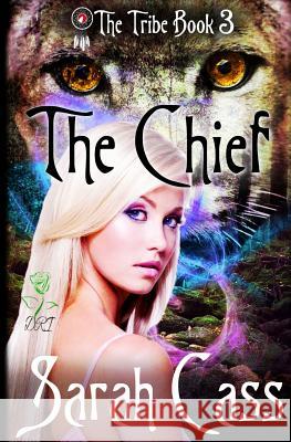 The Chief (The Tribe Book 3) Cass, Sarah 9781945030055 Divine Roses Ink - książka