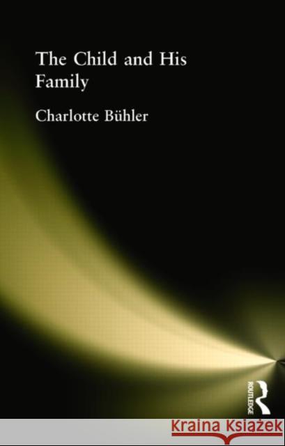 The Child and His Family Charlot Buhler 9780415209847 Routledge - książka