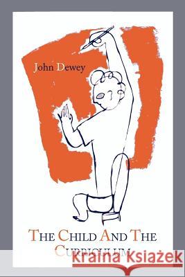 The Child and the Curriculum John Dewey 9781614271833 Martino Fine Books - książka