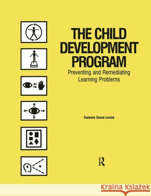 The Child Development Program: Preventing and Remediating Learning Problems Levine, Suzanne Sosna 9780895031464 Baywood Publishing Company Inc - książka