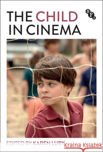 The Child in Cinema Karen Lury 9781844575138 British Film Institute - książka