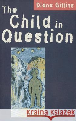 The Child in Question Diana Gittins 9780333511091  - książka