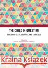 The Child in Question  9780367534035 Taylor & Francis Ltd