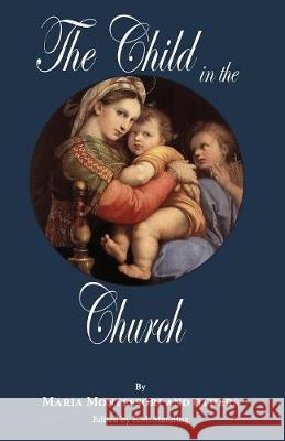 The Child in the Church E. M. Standing Maria Montessori 9780999170625 Hillside Education - książka