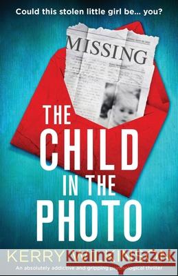The Child in the Photo: An absolutely addictive and gripping psychological thriller Kerry Wilkinson 9781800195042 Bookouture - książka