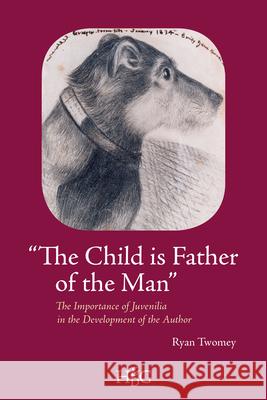 The Child Is Father of the Man: The Importance of Juvenilia in the Development of the Author Twomey 9789061945215 Hes & de Graaf Publishers bv - książka