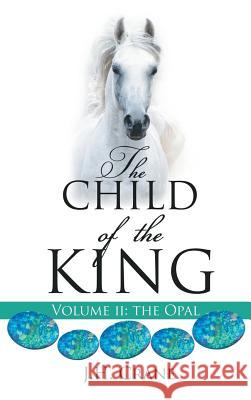 The Child of The King Volume II J H Crane 9781545635193 Xulon Press - książka