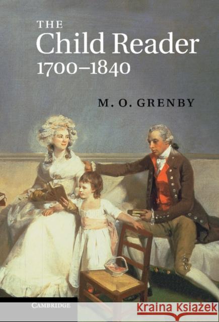 The Child Reader, 1700-1840 M. O. Grenby 9780521196444 Cambridge University Press - książka